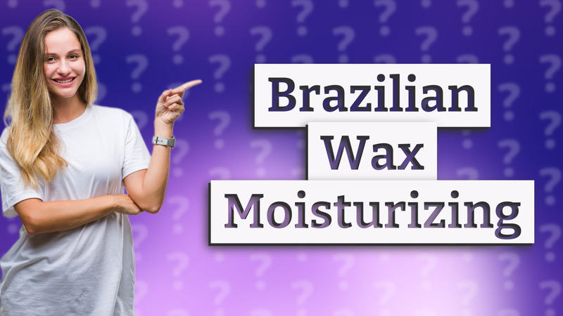 Brazilian Wax Moisturizing
