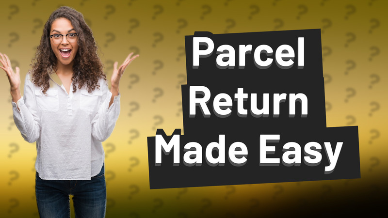 Parcel Return Made Easy