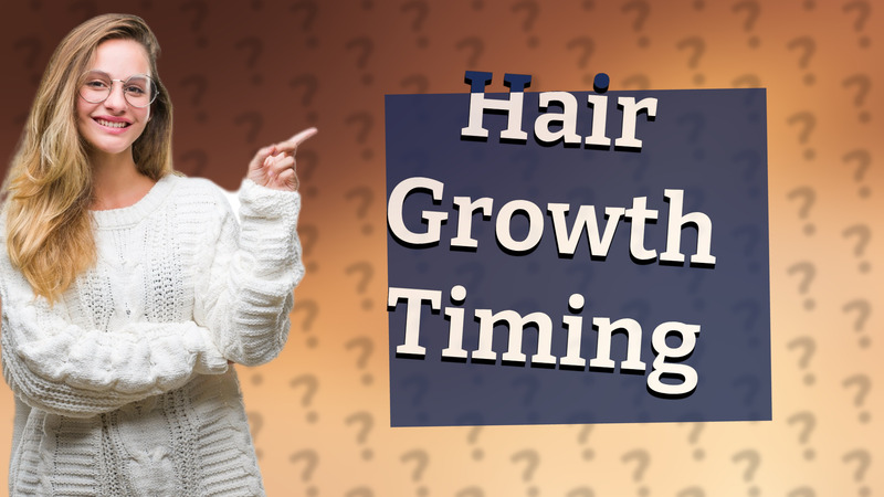 Hair Growth Timing
