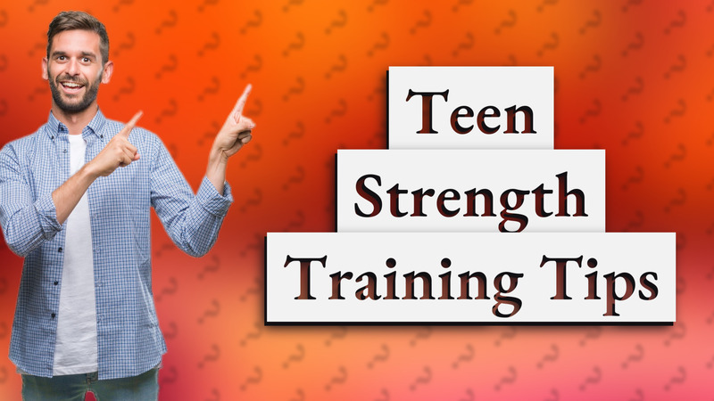 Teen Strength Training Tips