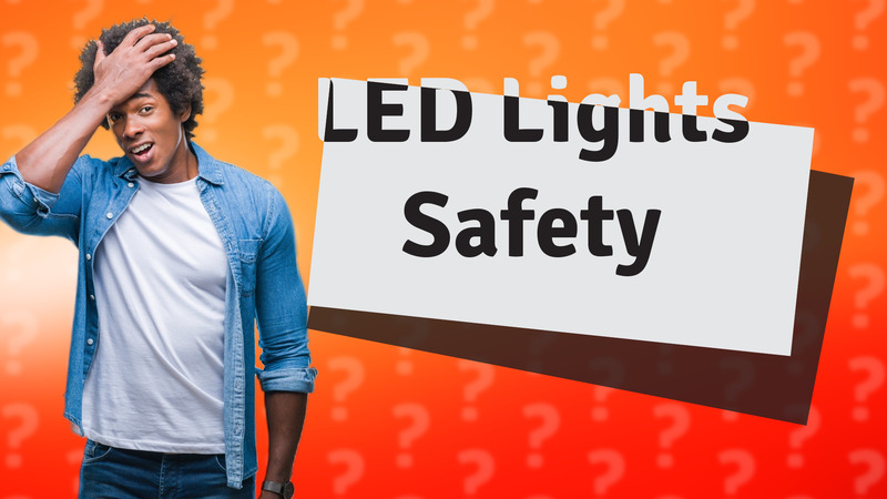 LED Lights Safety