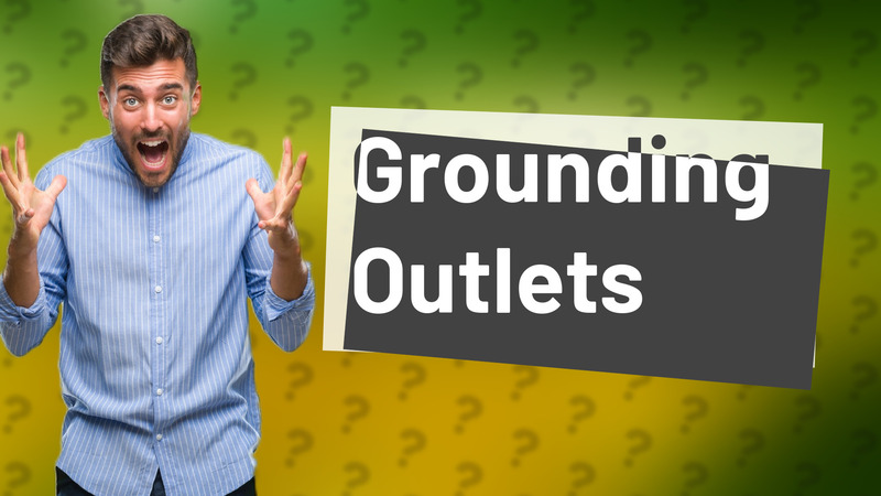 Grounding Outlets