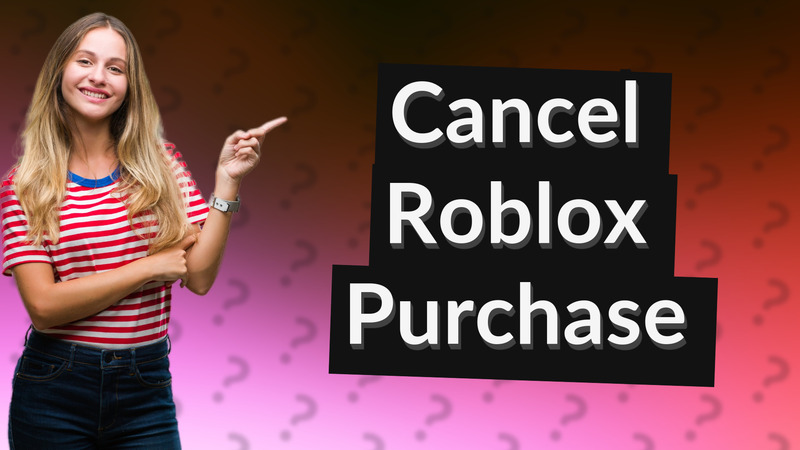 Cancel Roblox Purchase