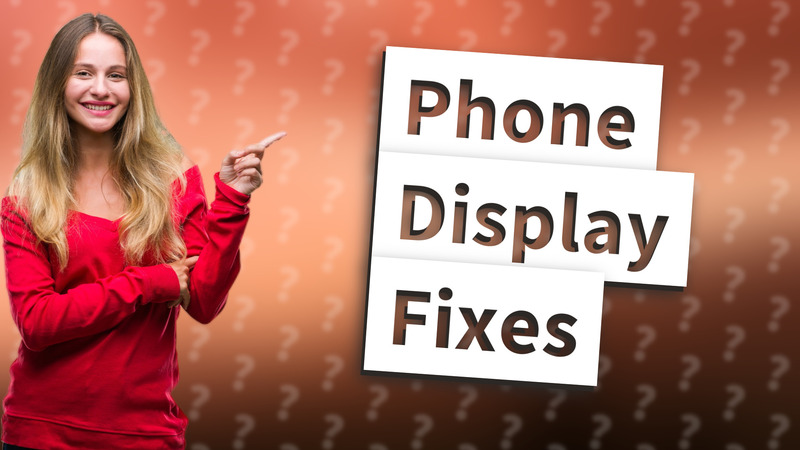 Phone Display Fixes