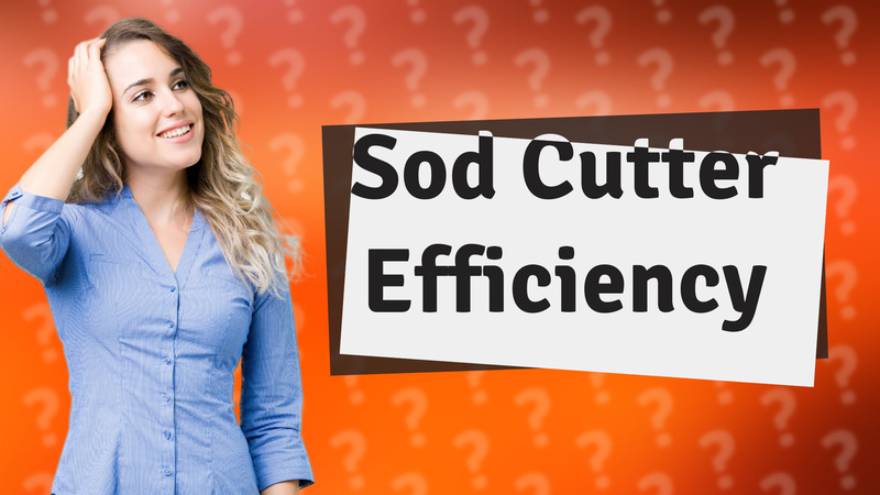 Sod Cutter Efficiency