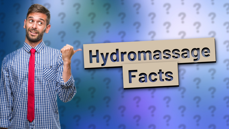 Hydromassage Facts