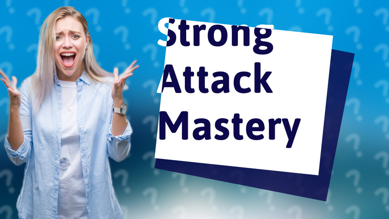 Strong Attack Mastery