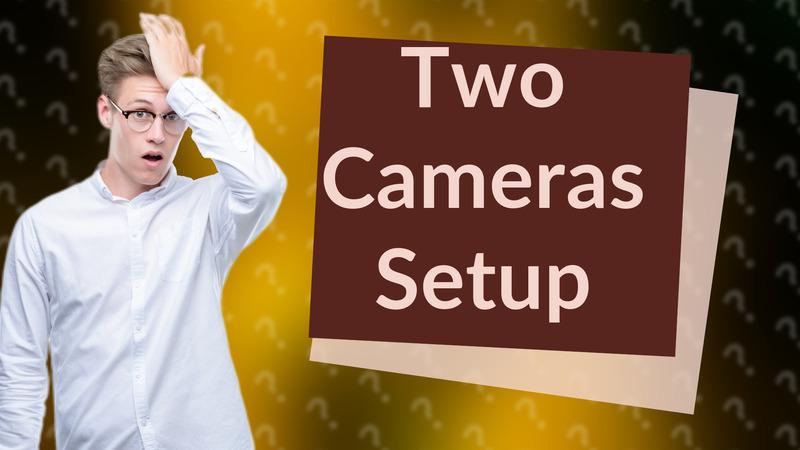Two Cameras Setup
