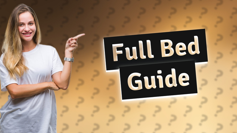 Full Bed Guide
