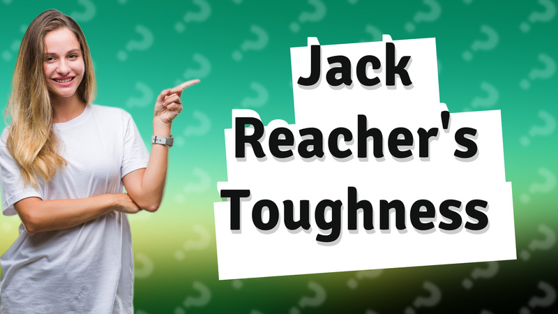 Jack Reacher's Toughness