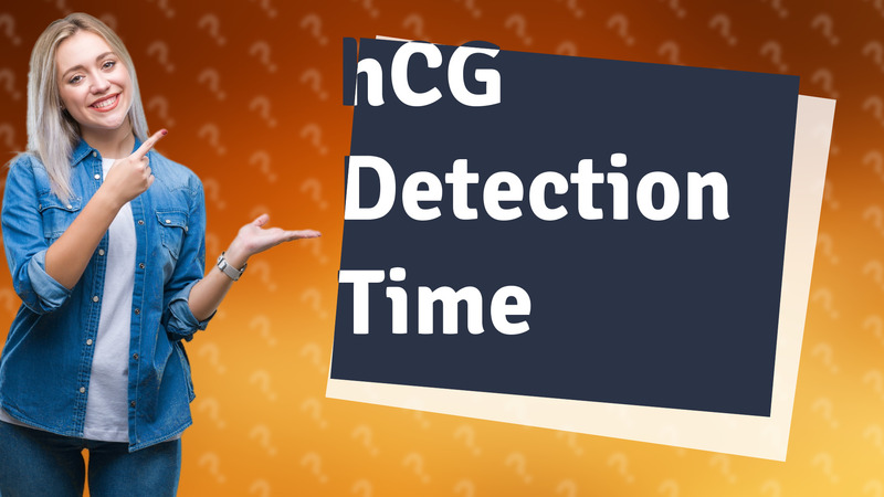 hCG Detection Time