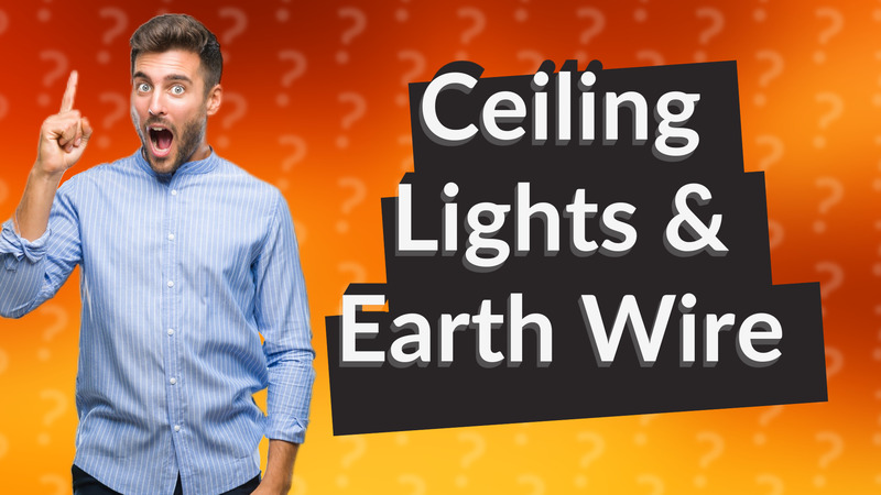 Ceiling Lights & Earth Wire