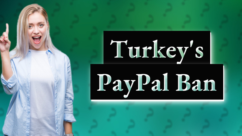 Turkey's PayPal Ban