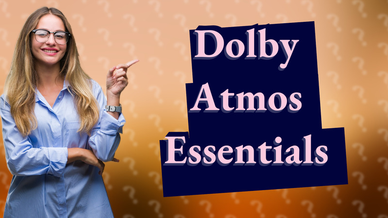 Dolby Atmos Essentials