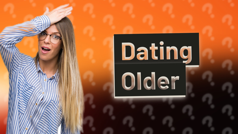 Dating Older