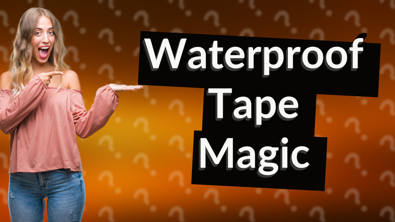 Waterproof Tape Magic