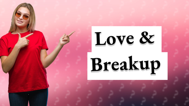 Love & Breakup