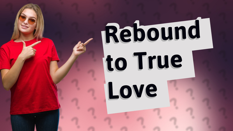Rebound to True Love