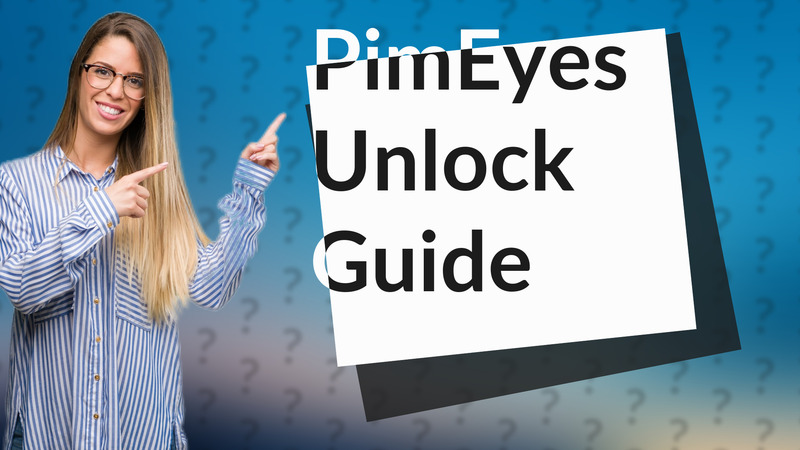 PimEyes Unlock Guide