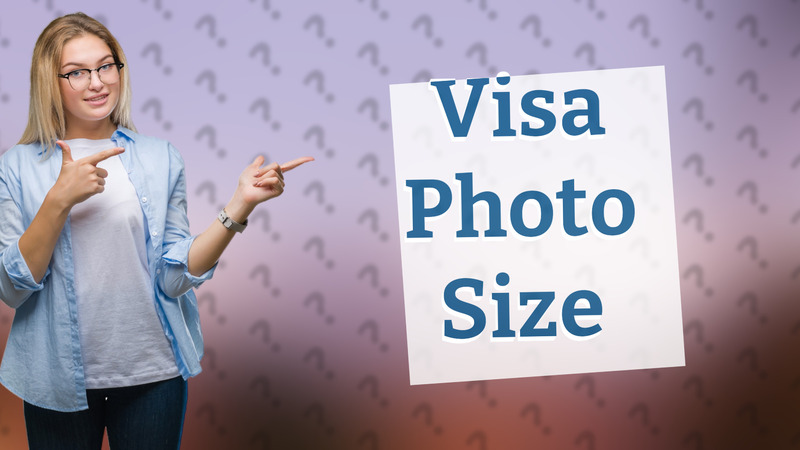 Visa Photo Size