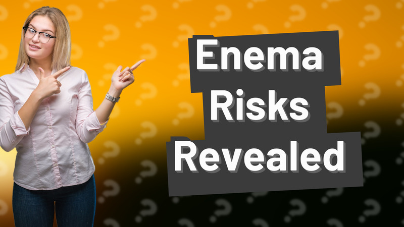 Enema Risks Revealed