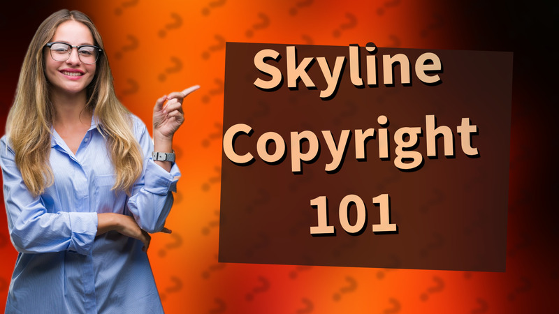 Skyline Copyright 101