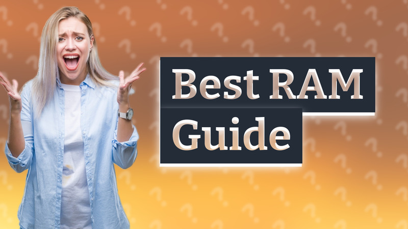 Best RAM Guide