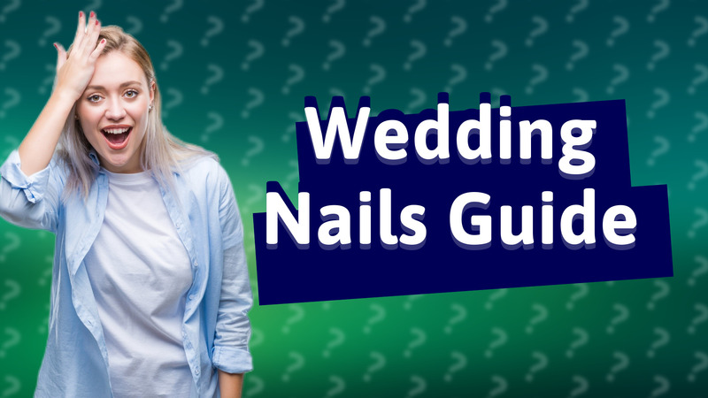 Wedding Nails Guide