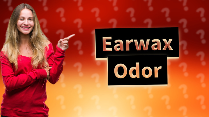 Earwax Odor