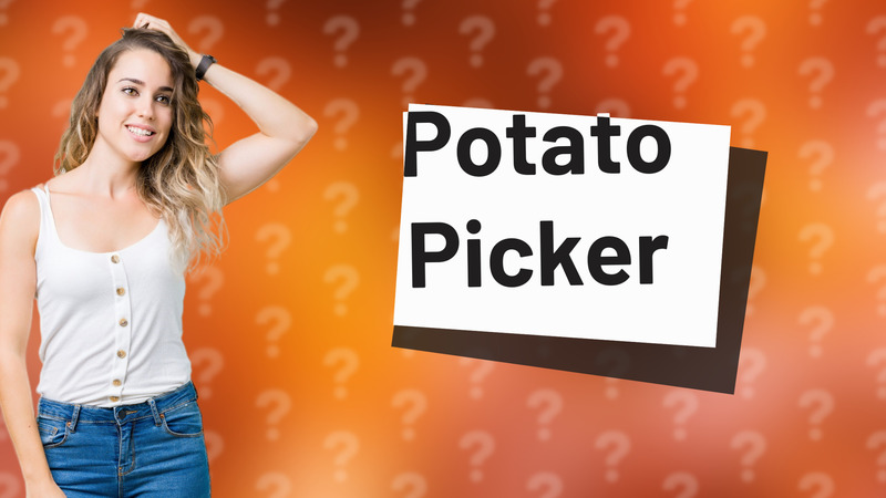 Potato Picker