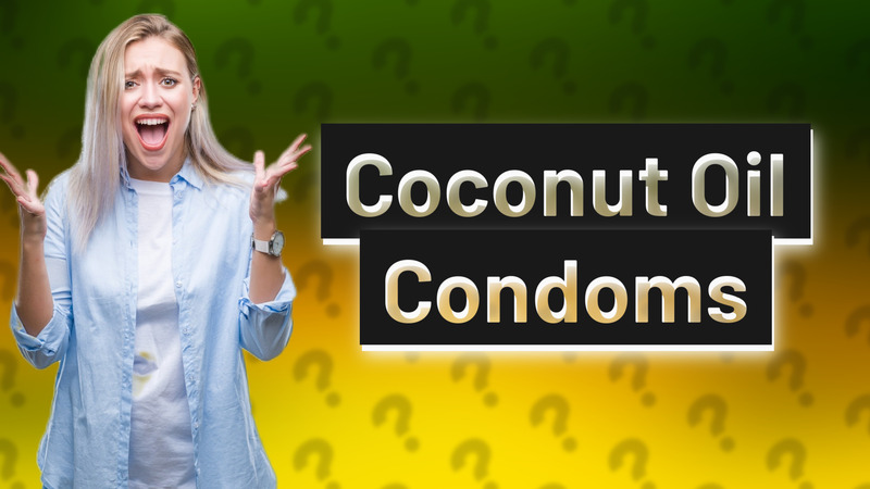 Coconut Oil Condoms