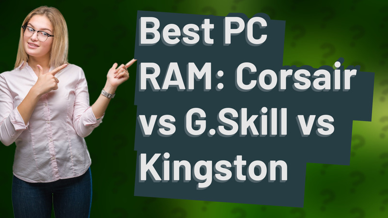 Best PC RAM: Corsair vs G.Skill vs Kingston