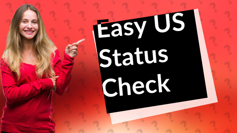 Easy US Status Check