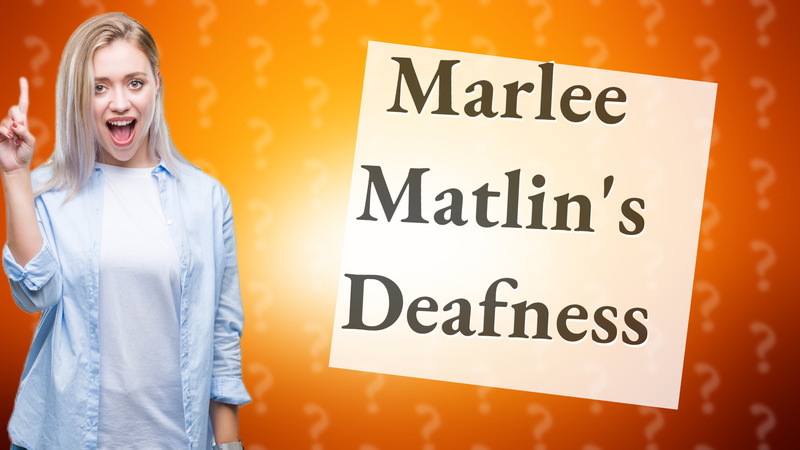Marlee Matlin's Deafness