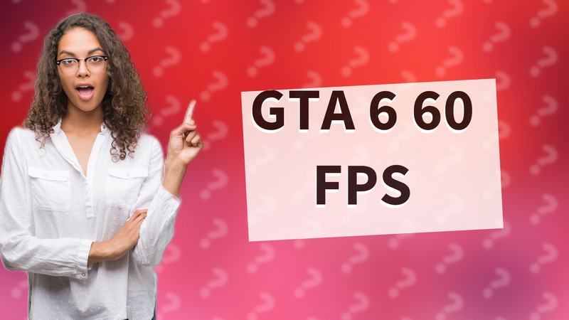 GTA 6 60 FPS