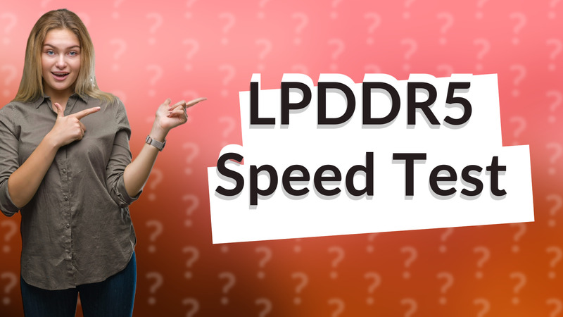 LPDDR5 Speed Test