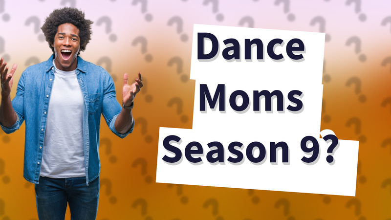 Dance Moms Season 9?