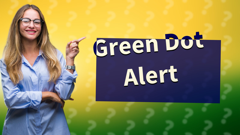 Green Dot Alert