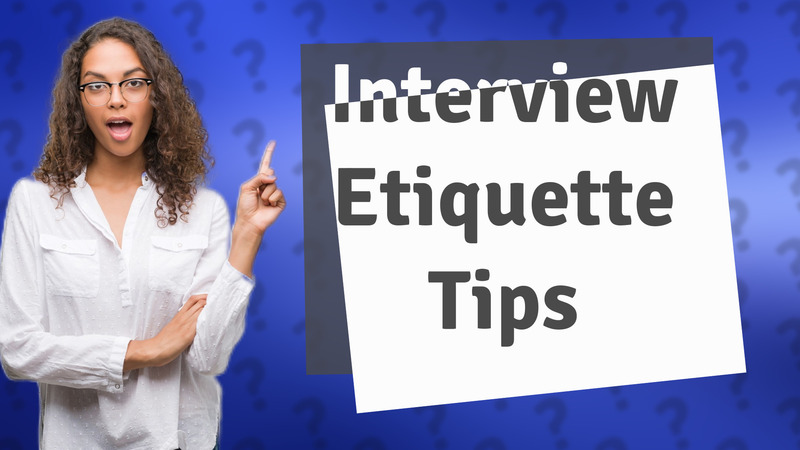 Interview Etiquette Tips