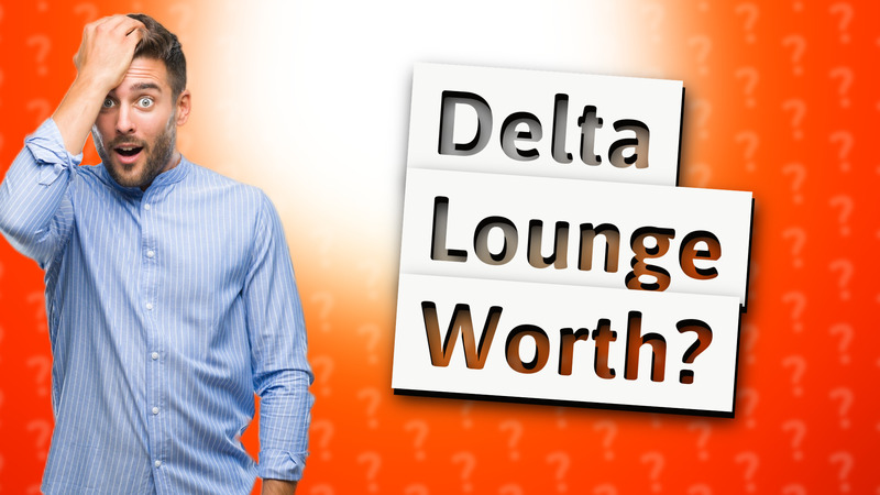Delta Lounge Worth?