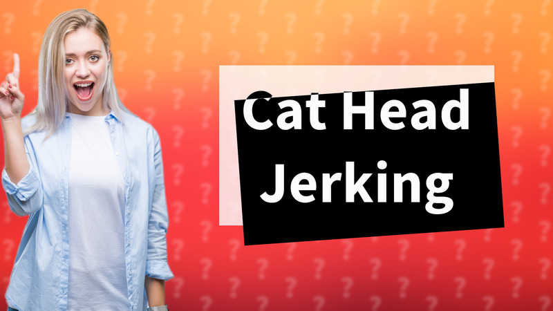 Cat Head Jerking