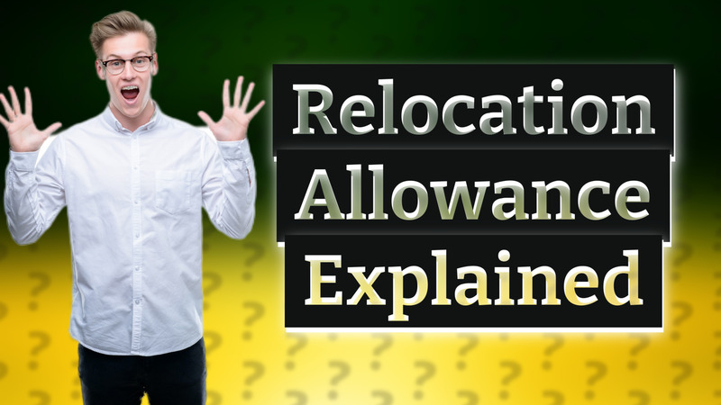 Relocation Allowance Explained