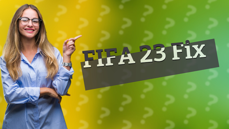 FIFA 23 Fix