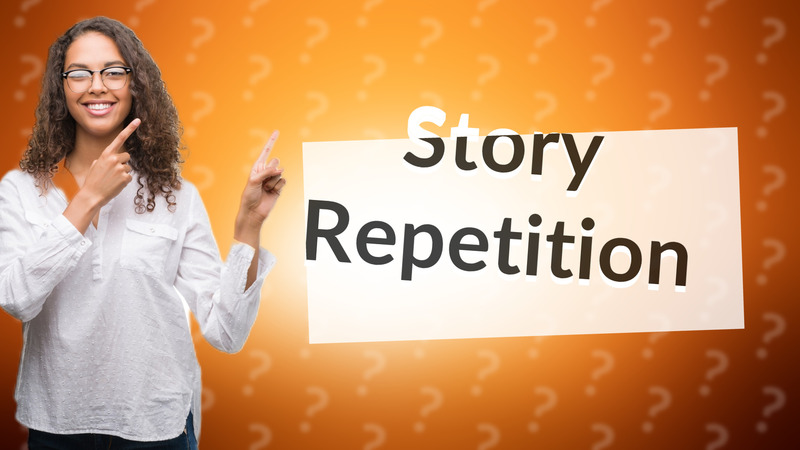 Story Repetition