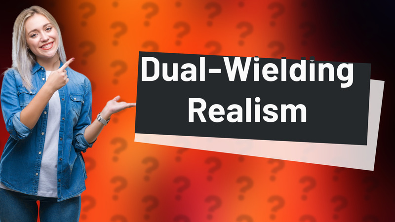Dual-Wielding Realism
