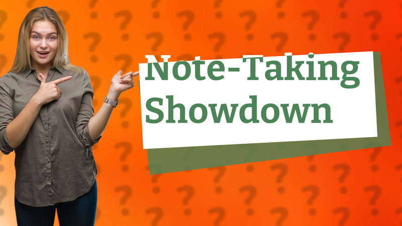 Note-Taking Showdown
