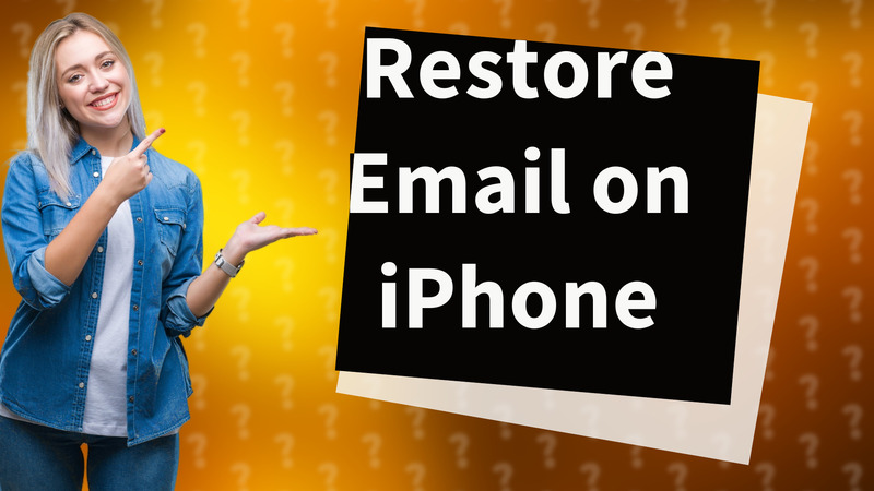 Restore Email on iPhone