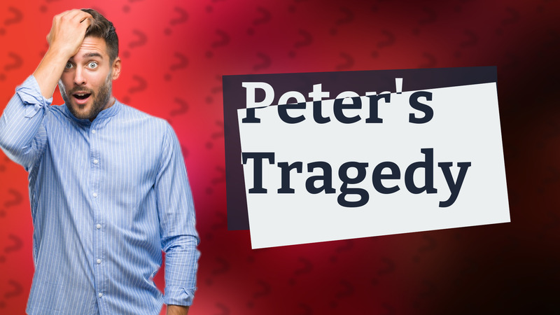 Peter's Tragedy