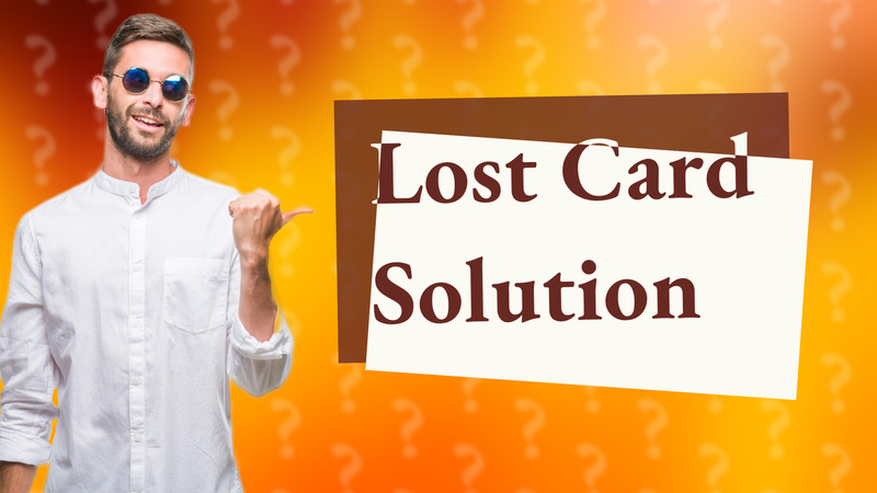 Lost Card Solution