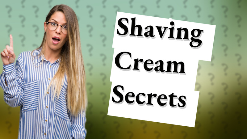 Shaving Cream Secrets